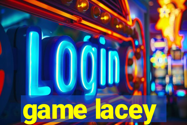 game lacey